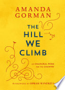 The Hill We Climb: An Inaugural Poem for the Country cover