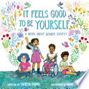 It Feels Good to Be Yourself: A Book About Gender Identity cover