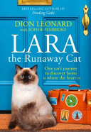 Lara the Runaway Cat: One Cat's Journey to Discover Home Is Where the Heart Is cover