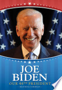 Joe Biden: Our 46th President cover