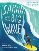 Sarah and the Big Wave: The True Story of the First Woman to Surf Mavericks cover
