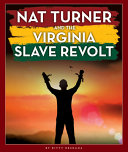 Nat Turner and the Virginia Slave Revolt (The Black American Journey) cover