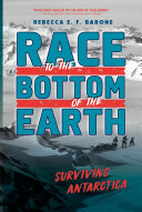 Race to the Bottom of the Earth: Surviving Antarctica cover