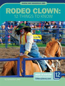 Rodeo Clown: 12 Things to Know cover