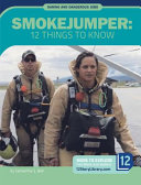Smokejumper: 12 Things to Know cover