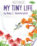 My Tiny Life by Ruby T. Hummingbird cover