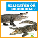 Alligator or Crocodile? cover