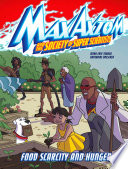 Food Scarcity and Hunger: A Max Axiom Super Scientist Adventure cover