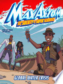 Global Water Crisis: A Max Axiom Super Scientist Adventure cover