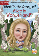 What Is the Story of Alice in Wonderland? cover