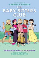 Good-Bye Stacey, Good-Bye: A Graphic Novel cover