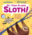 Set Your Alarm, Sloth! More Advice for Troubled Animals from Dr. Glider cover