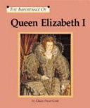 The Importance of Queen Elizabeth I cover
