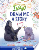 The One and Only Ivan: Draw Me a Story cover