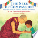 The Seed of Compassion: Lessons from the Life and Teaching of His Holiness the Dalai Lama cover