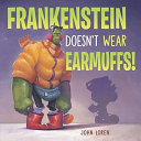 Frankenstein Doesn't Wear Earmuffs! cover