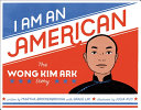 I Am an American: The Wong Kim Ark Story cover