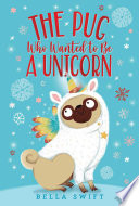 The Pug Who Wanted to be a Unicorn cover