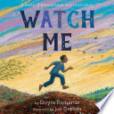 Watch Me: A Story of Immigration and Inspiration cover