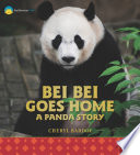 Bei Bei Goes Home: A Panda Story cover