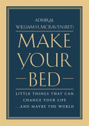 Make Your Bed: Little Things That Can Change Your Life...and Maybe the World cover