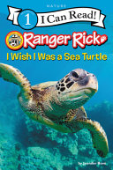 Ranger Rick: I Wish I Was a Sea Turtle cover