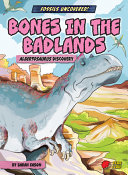 Bones in the Badlands: Albertosaurus Discovery cover