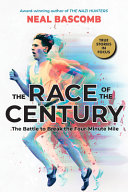 The Race of the Century: The Battle to Break the Four-Minute Mile cover