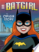 Batgirl: An Origin Story cover