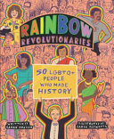 Rainbow Revolutionaries: 50 LGBTQ+ People Who Made History cover