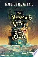 The Mermaid, the Witch, and the Sea cover