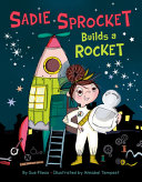 Sadie Sprockett Builds a Rocket cover