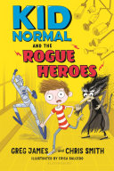 Kid Normal and the Rogue Heroes cover