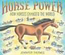 Horse Power: How Horses Changed the World cover
