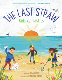 The Last Straw: Kids vs. Plastics cover