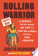 Rolling Warrior: The Incredible, Sometimes Awkward, True Story of a Rebel Girl on Wheels Who Helped Spark a Revolution cover
