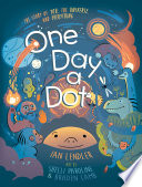 One Day a Dot: The Story of You, The Universe, and Everything cover