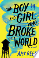 The Boy and Girl Who Broke the World cover