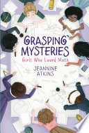 Grasping Mysteries: Girls Who Loved Math cover