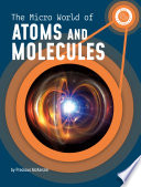 The Micro World of Atoms and Molecules cover