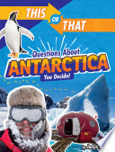 This or That Questions About Antarctica: You Decide cover