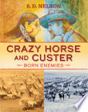 Crazy Horse and Custer: Born Enemies cover