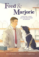 Fred & Marjorie: A Doctor, a Dog, and the Discovery of Insulin cover