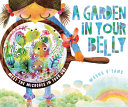 A Garden in Your Belly: Meet the Microbes in Your Gut cover