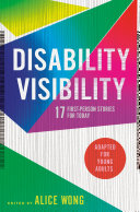 Disability Visibility: 17 First-Person Stories for Today (Adapted for Young Adults) cover