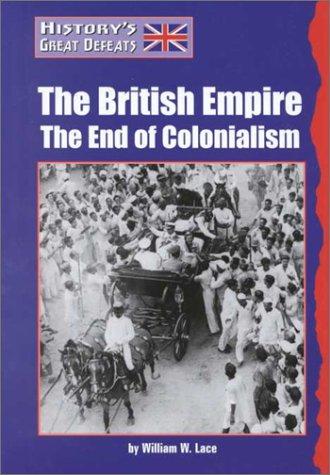 The British Empire: The End of Colonialism cover