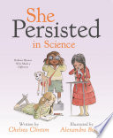 She Persisted in Science: Brilliant Women Who Made a Difference cover