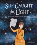 She Caught the Light: Williamina Stevens Fleming: Astronomer cover