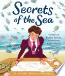 Secrets of the Sea: The Story of Jeanne Power, Revolutionary Marine Scientist cover