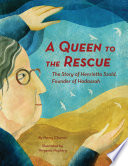 A Queen to the Rescue: The Story of Henrietta Szold, Founder of Hadassah cover